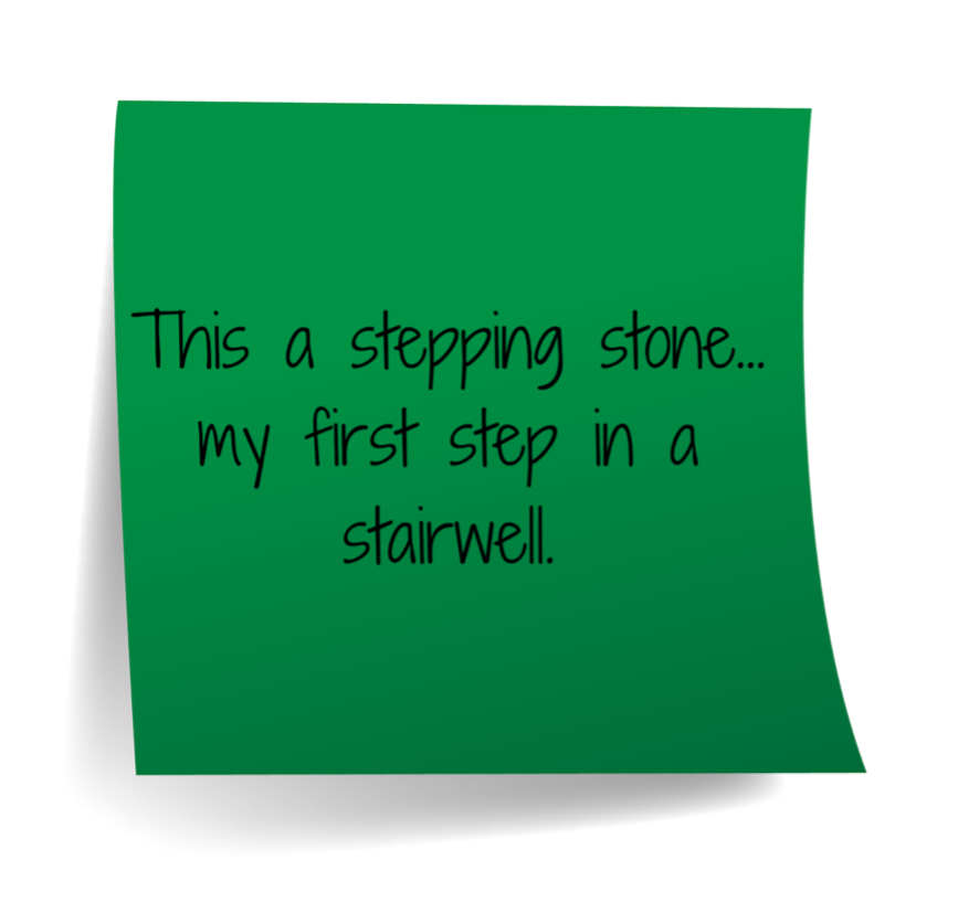 This is a stepping stone... my first step in a stairwell.